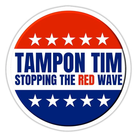 Funny Tampon Tim Stopping the Red Wave Political Parody Sticker - white matte