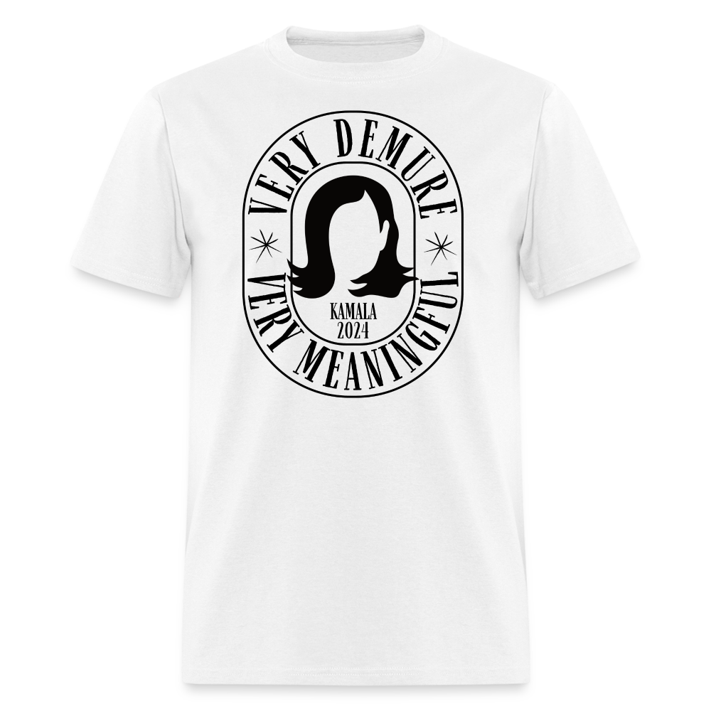 Kamala 2024 | Very Demure Very Meaningful | Adult Tee - white