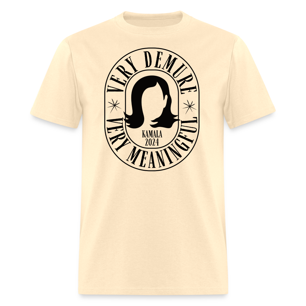 Kamala 2024 | Very Demure Very Meaningful | Adult Tee - natural