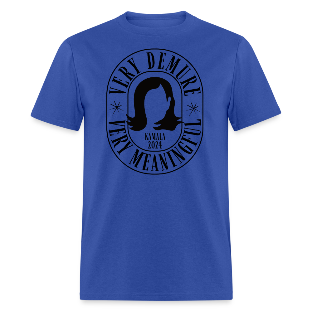 Kamala 2024 | Very Demure Very Meaningful | Adult Tee - royal blue