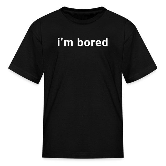 I'm Bored | Funny Kids' T-Shirt - black