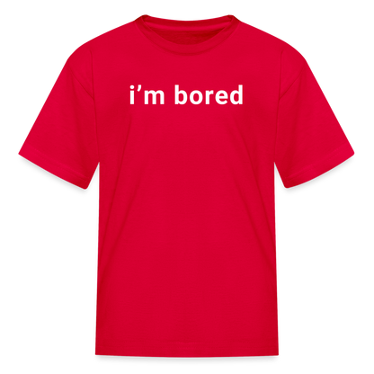 I'm Bored | Funny Kids' T-Shirt - red